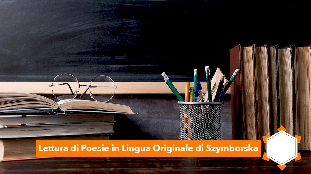 Lettura di Poesie in Lingua Originale di Wislawa Szymborska: Penne, matite, libri, occhiali e tavolo davanti alla lavagna