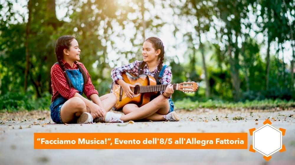 “Facciamo Musica!”, Evento dell'8 Maggio all'Allegra Fattoria: Due ragazze si rilassano suonando la chitarra e cantano canzoni